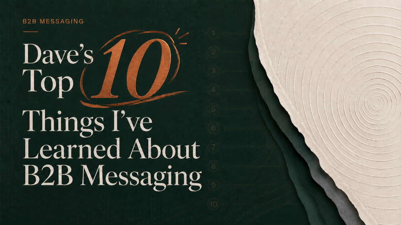 Dave&rsquo;s Top 10 Things I&rsquo;ve Learned About B2B Messaging